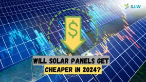 Will Solar Panels Get Cheaper in 2024