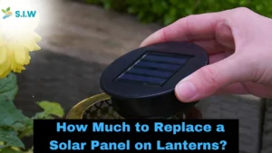 How Much to Replace a Solar Panel on Lantern